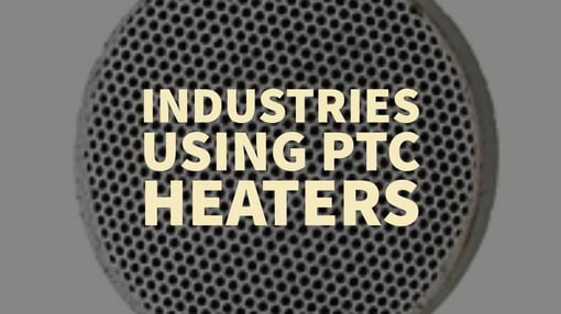 PTC heating for different industries